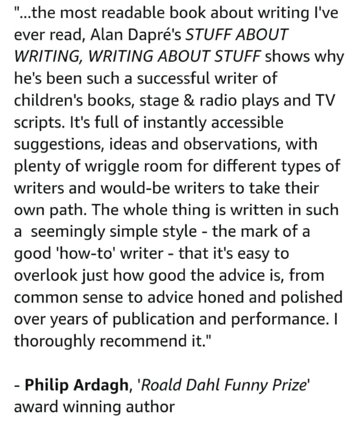 Stuff About Writing Writing About Stuff by Alan Dapre is positively reviewed by Philip Ardagh